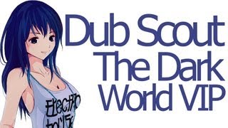 Electro - Dub Scout - The Dark World VIP