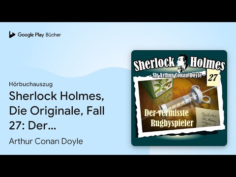 „Sherlock Holmes, Die Originale, Fall 27: Der…“ von Arthur Conan Doyle · Hörbuchauszug