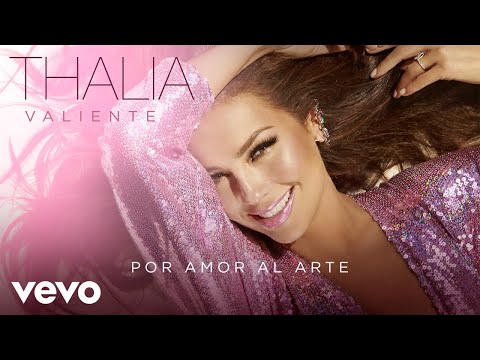 Thalía - Por Amor Al Arte (Audio) - UCwhR7Yzx_liQ-mR4nMUHhkg