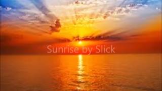 Slick - Sunrise