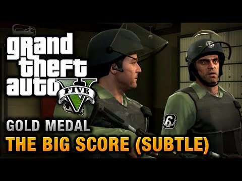 GTA 5 - Mission #75 - The Big Score (Subtle Approach) [100% Gold Medal Walkthrough] - UCuWcjpKbIDAbZfHoru1toFg