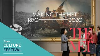 The Met - Making The Met, 1870–2020 (Tiqets Culture Festival)