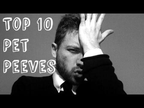 Top 10 Pet Peeves - UCaWd5_7JhbQBe4dknZhsHJg