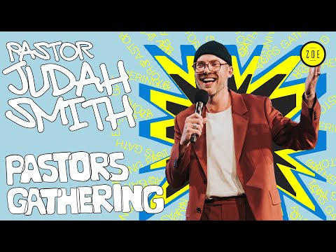 PASTOR JUDAH SMITH  ZOE PASTORS GATHERING