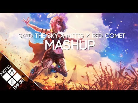 MitiS X Said The Sky - Moments X Never Gone (Red Comet Mashup) | Electronic - UCpEYMEafq3FsKCQXNliFY9A