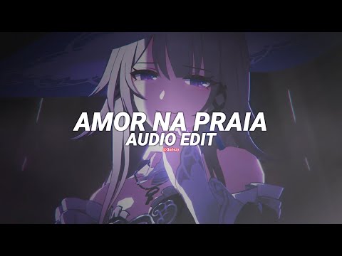 amor na praia (slowed) - flame runner [edit audio]