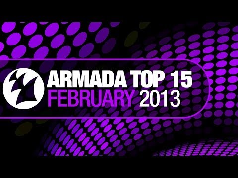 Armada Top 15 - February 2013 [OUT NOW!] - UCGZXYc32ri4D0gSLPf2pZXQ