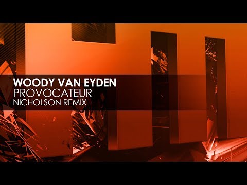 Woody van Eyden - Provocateur (Nicholson Remix) - UCvYuEpgW5JEUuAy4sNzdDFQ