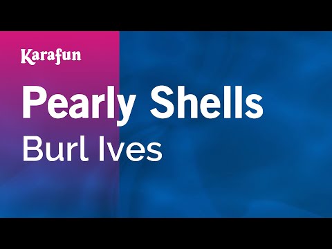 Karaoke Pearly Shells - Burl Ives * - UCbqcG1rdt9LMwOJN4PyGTKg