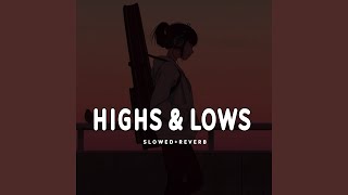 Highs And Lows - Slowed+Reverb