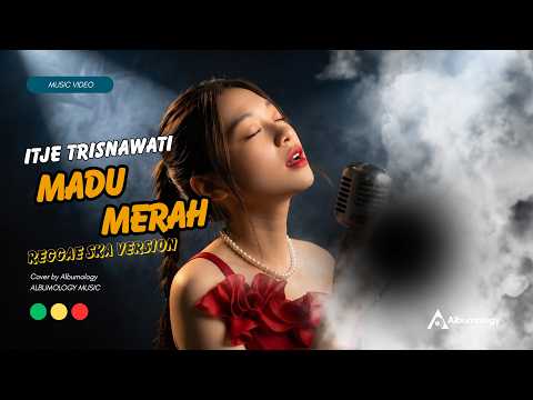 Madu Merah - Itje Trisnawati | Reggae SKA Dhut Version Cover by Albumology
