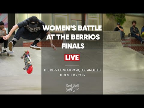 Women's Battle at the Berrics 2019 FINALS - UCf9ZbGG906ADVVtNMgctVrA