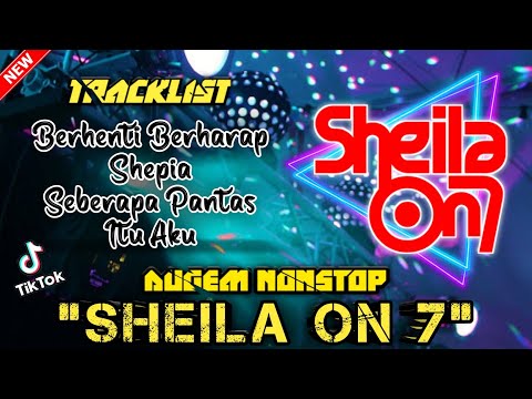 DJ SHEILA ON 7 || BERHENTI BERHARAP || SEPHIA & ITU AKU ||DUGEM FUNKOT FULL SHEILA ON 7 TERBARU 2021