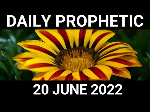 Daily Prophetic Word 20 June 2022 2 of 4