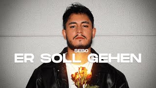 SEBO - ER SOLL GEHEN (prod. by Sebo) [official video]