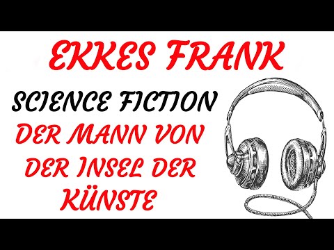 Sci-Fi Hörspiel - Ekkes Frank - DER MANN VON DER INSEL DER KÜNSTE (1985)