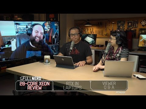 28-Core Xeon review, RTX arrives in laptops, Q&A | The Full Nerd Ep. 83 - UCDC1Pas1aocEA5HBl7jp0ew