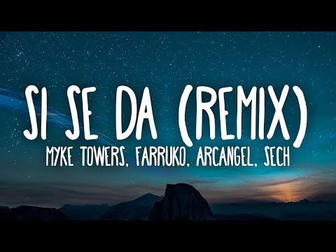 Myke Towers, Farruko, Arcangel, Sech & Zion - Si Se Da Remix