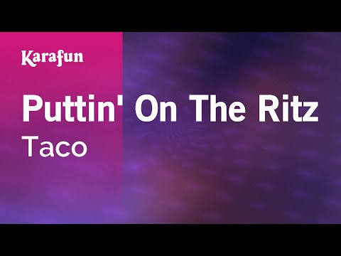 Karaoke Puttin' On The Ritz - Taco * - UCbqcG1rdt9LMwOJN4PyGTKg