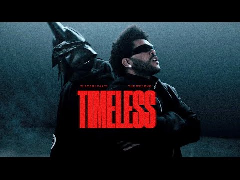 The Weeknd, Playboi Carti - Timeless (Forgotten Remix) (Official Lyric Video)