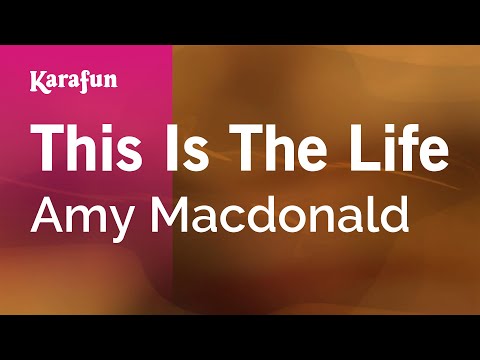 Karaoke This Is The Life - Amy Macdonald * - UCbqcG1rdt9LMwOJN4PyGTKg