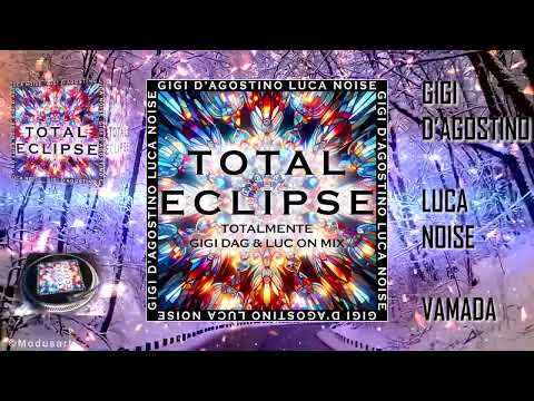 Gigi D'agostino & Luca Noise with Vamada - Total Eclipse