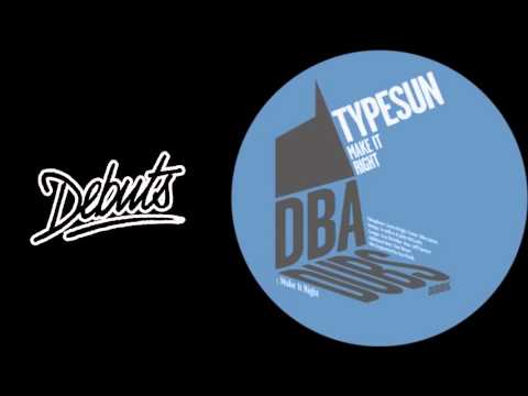 Typesun "Make It Right" - Boiler Room Debuts - UCGBpxWJr9FNOcFYA5GkKrMg