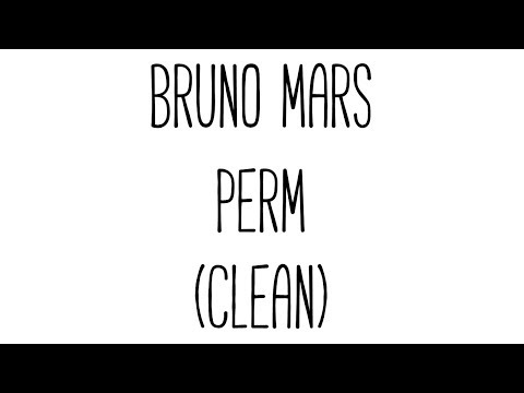 Bruno Mars - Perm (Clean)