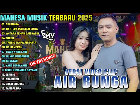 AIR BUNGA - BAHTERA MAHLIGAI CINTA || MAHESA MUSIK FULL ALBUM TERBARU 2025 || ON TRENDING