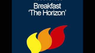 Breakfast - The Horizon (Original Mix) [HQ]