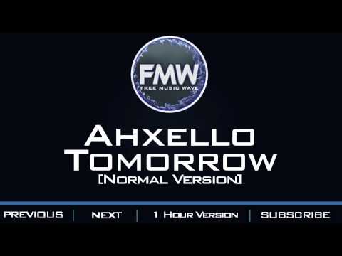 Ahxello - Tomorrow - UC4wUSUO1aZ_NyibCqIjpt0g