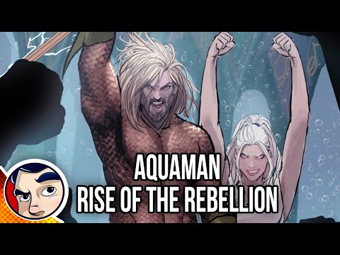 Aquaman "Rise of the Rebellion" - Rebirth InComplete Story | Comicstorian - UCmA-0j6DRVQWo4skl8Otkiw