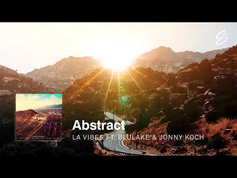 Abstract - LA Vibes (ft. Jonny Koch & Blulake) [1 Hour Version] - UCS07icu95JFGi99ttIS5XuQ