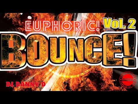 euphoric bounce vol 2🔥💥💥🔥💥  ( DJ DANNY D )