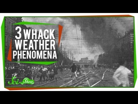 3 Whack Weather Phenomena - UCZYTClx2T1of7BRZ86-8fow