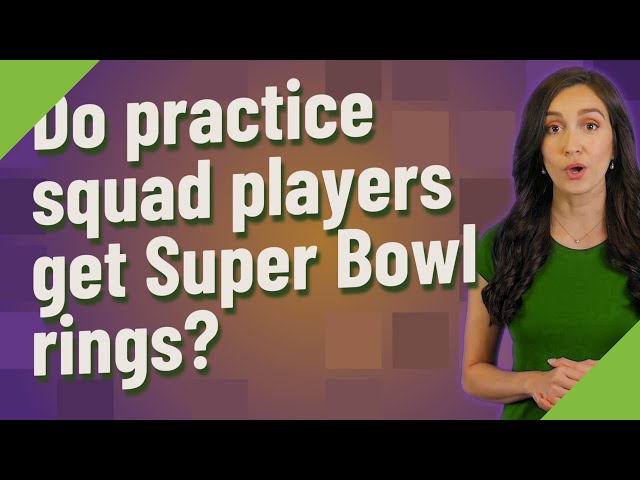 Do NFL Practice Squad Players Get Super Bowl Rings?