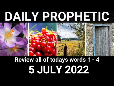 Daily Prophetic Word 5 July 2022 All Words