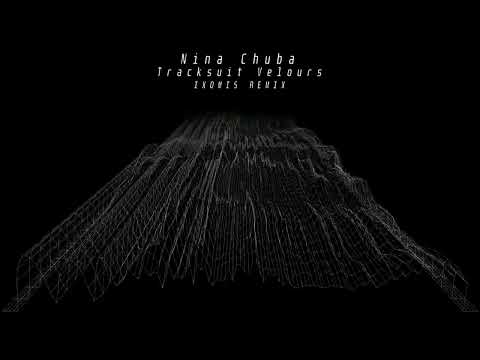 Nina Chuba - Tracksuit Velours (Ixomis DNB Remix)