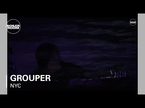 Grouper Boiler Room NYC Live Set - UCGBpxWJr9FNOcFYA5GkKrMg