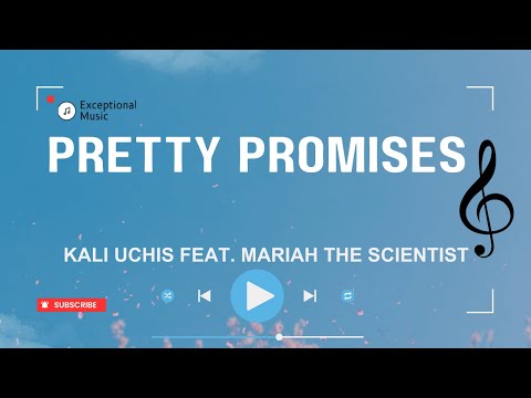 Kali Uchis - Pretty Promises Feat. Mariah The Scientist (Lyrics)