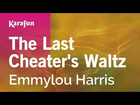 Karaoke The Last Cheater's Waltz - Emmylou Harris * - UCbqcG1rdt9LMwOJN4PyGTKg