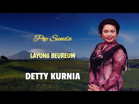 POP SUNDA DETTY KURNIA - LAYUNG BEUREUM