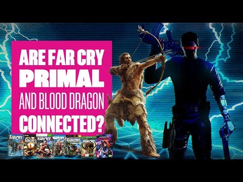 Are Far Cry Primal and Blood Dragon connected? - UCciKycgzURdymx-GRSY2_dA