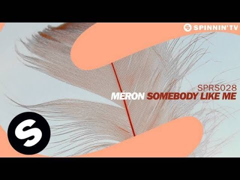 Méron - Somebody Like Me (OUT NOW) - UCpDJl2EmP7Oh90Vylx0dZtA