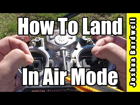 How To Land In Air Mode | BETAFLIGHT CLEANFLIGHT - UCX3eufnI7A2I7IkKHZn8KSQ