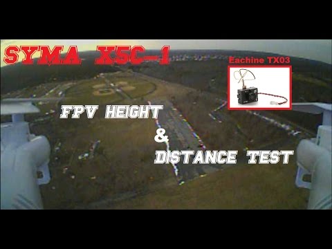 Syma X5C-1 - FPV Height And Distance Test Feat. The Eachine TX03 (BANGGOOD) - UCU33TAvzA-wgPMgcrdMVIdg