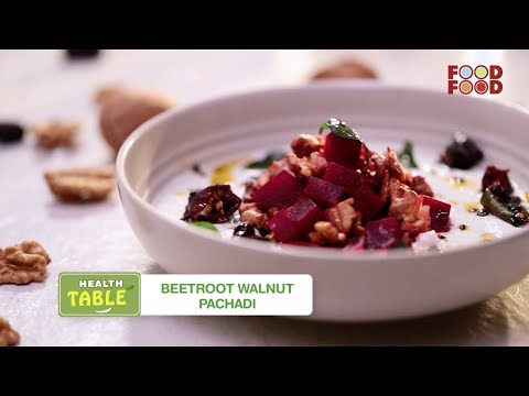 Health Table | Chef Saransh Goila | Beetroot Walnut Pachadi | Episode 2 | FoodFood - UCthIcpK06l9bhi9ISgreocw