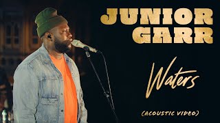 Waters (Acoustic Video) - Junior Garr