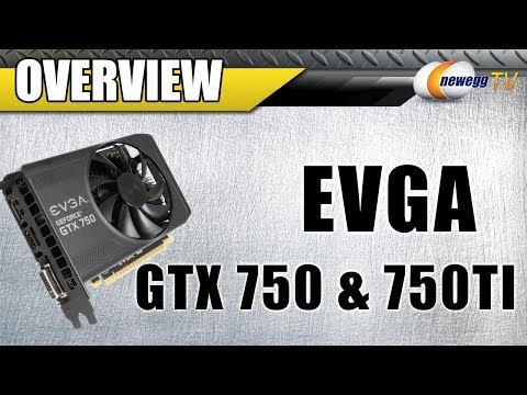 EVGA GeForce GTX 750, 750 SC, 750 Ti SC, 750 Ti FTW Video Cards - Newegg TV - UCJ1rSlahM7TYWGxEscL0g7Q