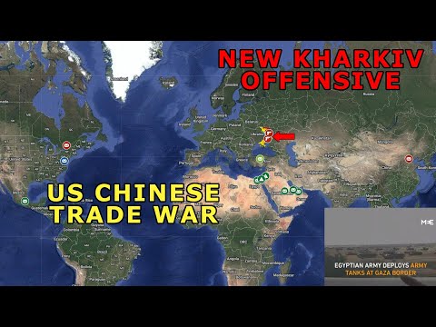 Significant Middle East Escalation | US Chinese Trade War | Russian Kharkiv Offensive